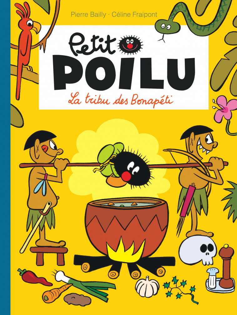 Petit Poilu - Tome 5 - La tribu des Bonapéti (nouvelle maquette) - BAILLY BAILLY, Fraipont Céline Fraipont Céline - DUPUIS