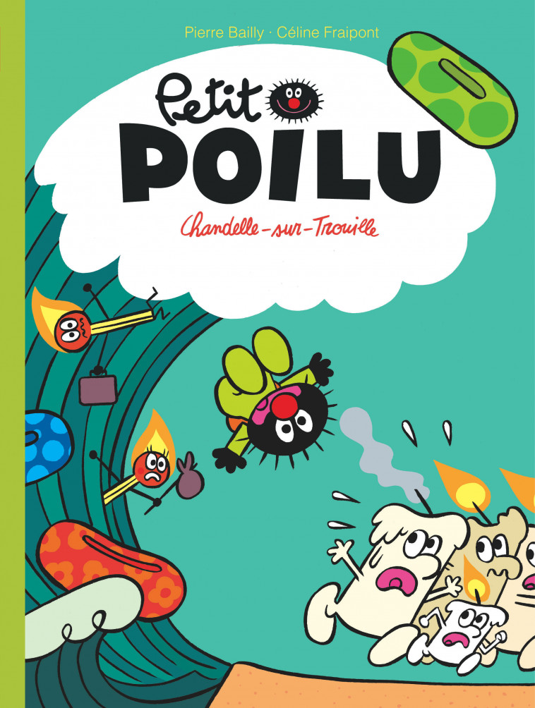 Petit Poilu - Tome 21 - Chandelle-sur-Trouille - Fraipont Céline Fraipont Céline, BAILLY BAILLY - DUPUIS