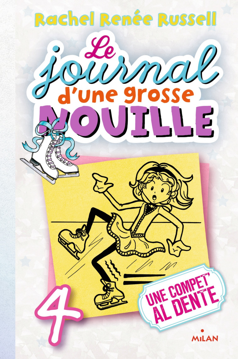 Le journal d'une grosse nouille, Tome 04 - Russell Rachel Renée, Cantin-Sablé Virginie - MILAN