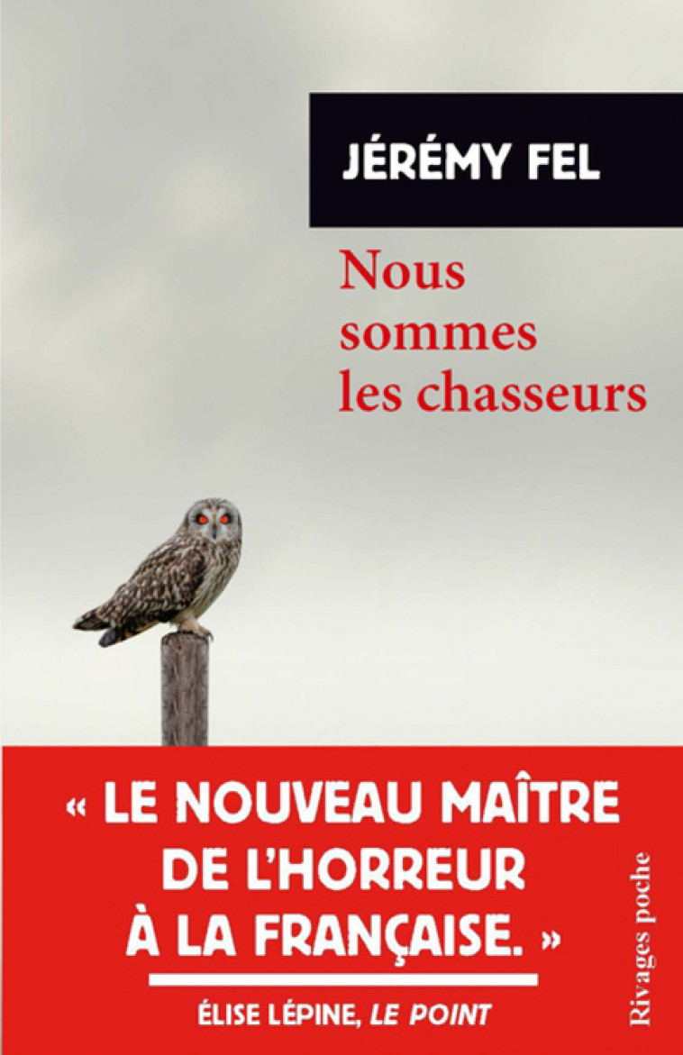 Nous sommes les chasseurs - Fel Jeremy - RIVAGES