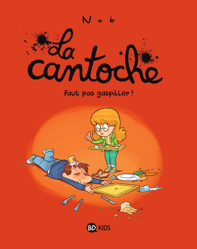 La cantoche, Tome 04 - Nob Nob, Nob  - BAYARD JEUNESSE