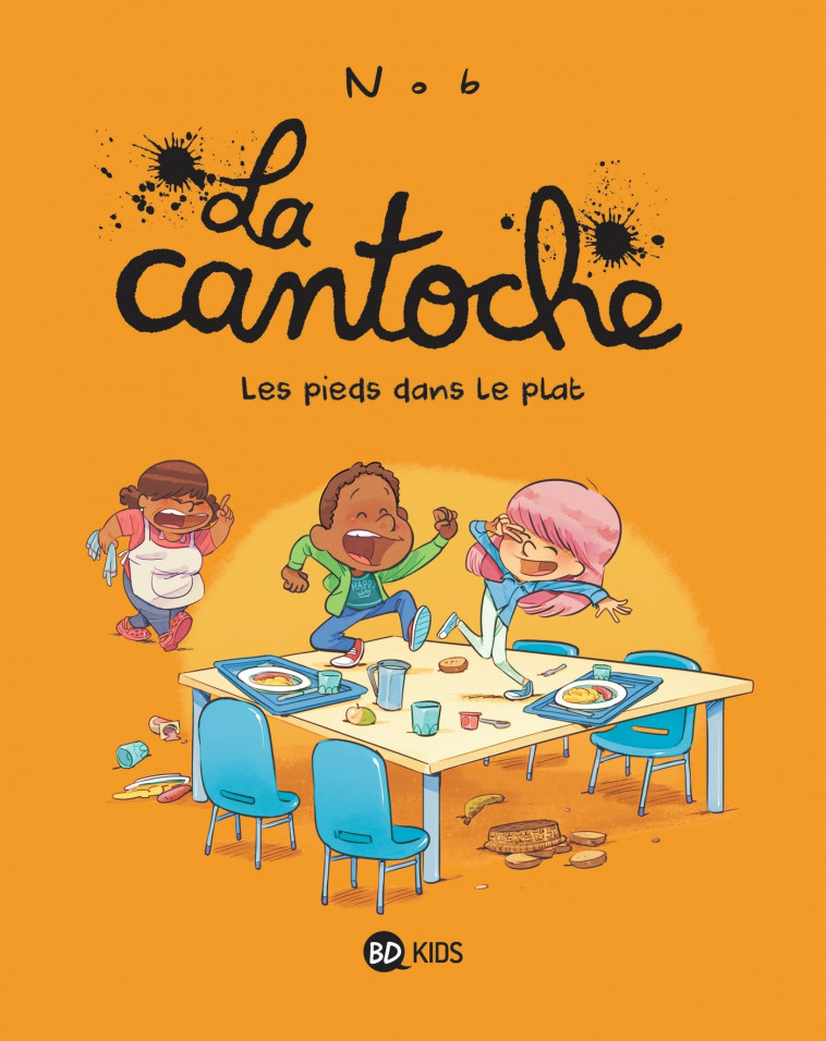 La cantoche, Tome 06 - Nob Nob, Nob  - BAYARD JEUNESSE