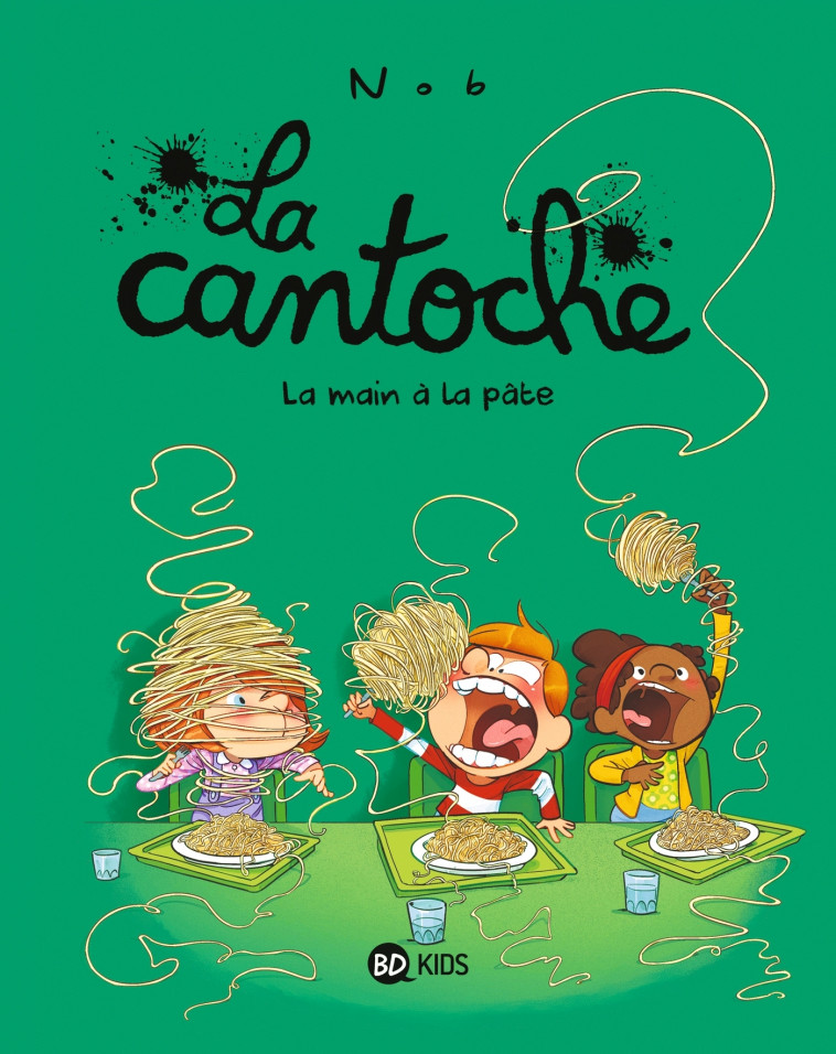 La cantoche, Tome 09 - Nob Nob, Nob  - BAYARD JEUNESSE