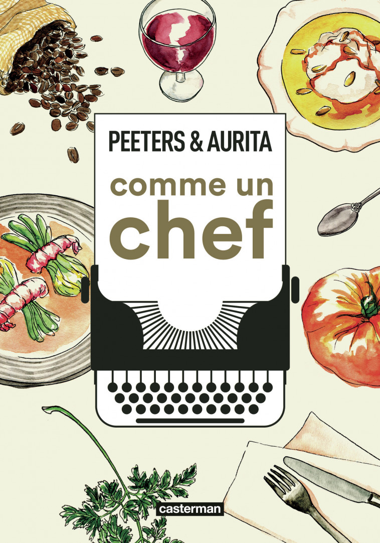 Comme un chef : une autobiographie culinaire - AURELIA AURITA / BENOIT PEETERS , Aurita Aurélia, Peeters Benoît - CASTERMAN