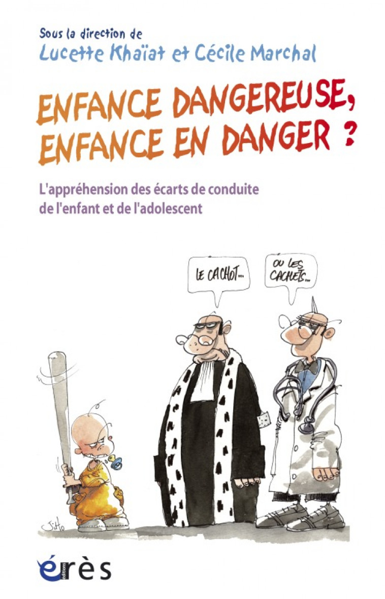 Enfance dangereuse, enfance en danger ? - KHAIAT LUCETTE/MARCHAL CÉCILE , Marchal Cécile, Khaiat Lucette - ERES