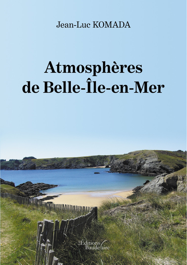 Atmosphères de Belle-Île-en-Mer - KOMADA Jean-Luc - BAUDELAIRE