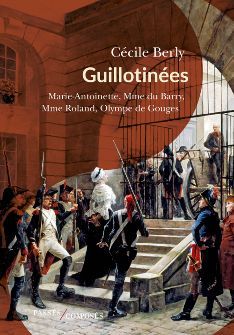 Guillotinées - Berly Cécile - PASSES COMPOSES