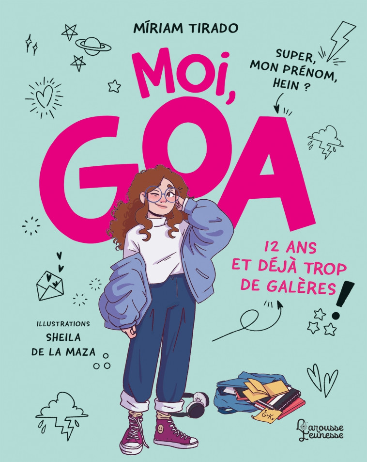 Moi, Goa, 12 ans et déjà trop de galères - Miriam Tirado Miriam Tirado, Vicedo Diana, Canavesi Vanessa, de la Maza Sheila - LAROUSSE