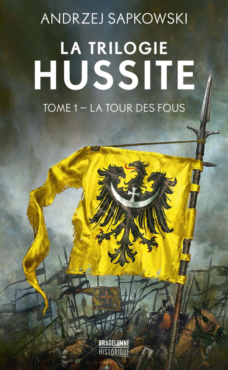 La Trilogie hussite, T1 : La Tour des Fous - Sapkowski Andrzej, Waleryszak Lydia, Graffet Didier - BRAGELONNE