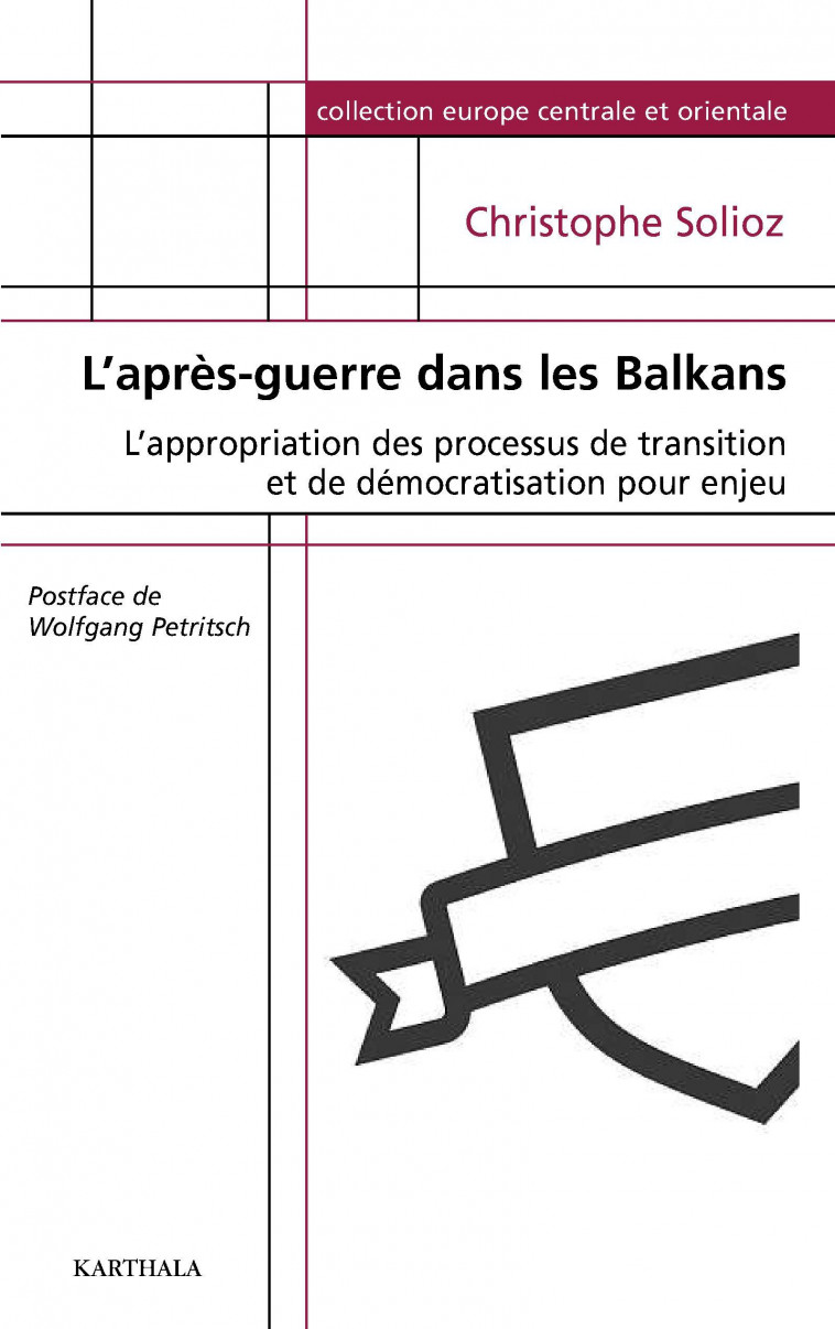 L'après-guerre dans les Balkans - [l'appropriation des processus de transition et de démocratisation pour enjeu] - Solioz Christophe, Petritsch Wolfgang - KARTHALA