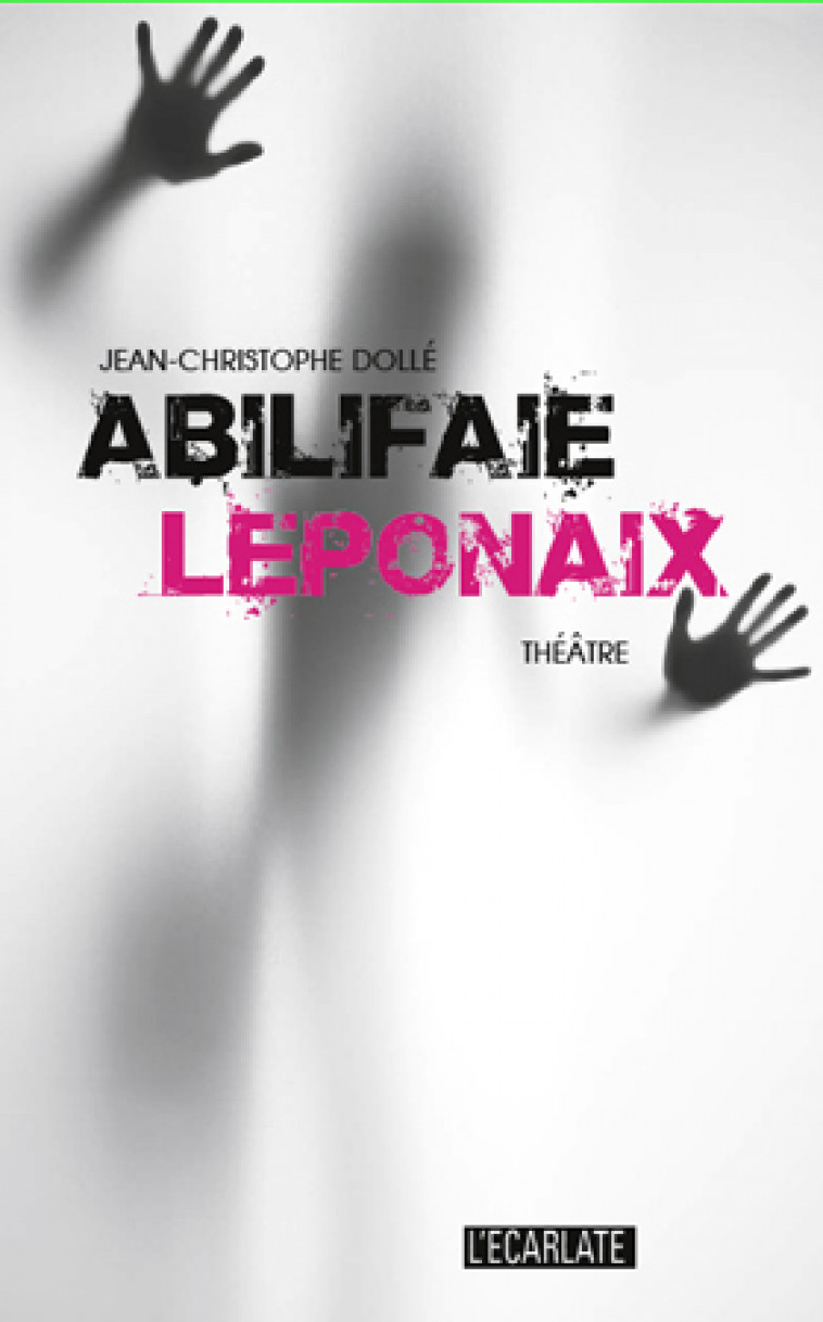 Abilifaie Leponaix - Dolle Jean-Christophe - ECARLATE