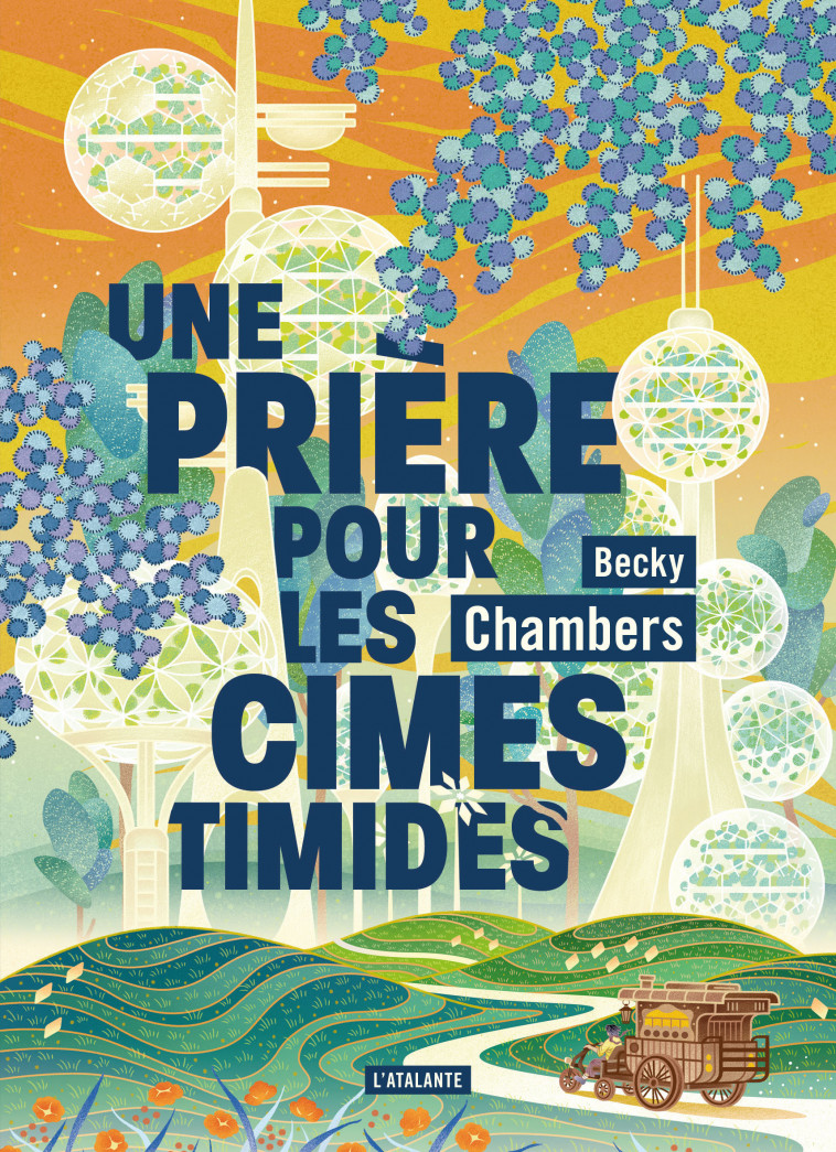 Une prière pour les cimes timides - Becky Chambers, Marie Surgers - ATALANTE